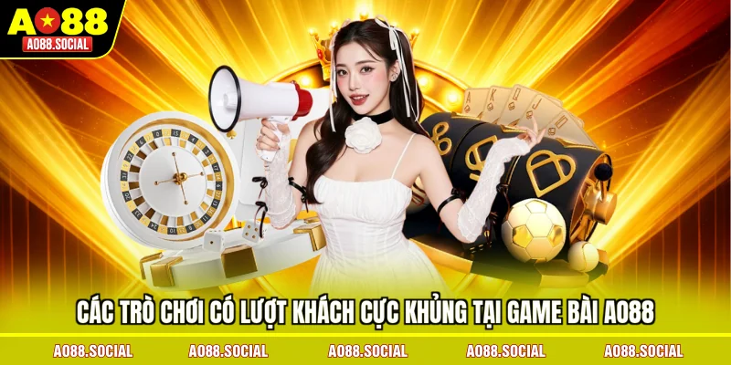 cac-tro-choi-co-luot-khach-cuc-khung-tai-game-bai-ao88